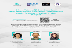 Görme Yetersizliği Olan Çocukların Erken Okuryazarlık Becerilerini Desteklemede Çevrimiçi Ebeveyn Eğitimi Projesi (GEÇEE) Başvuruları Başladı