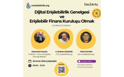 “Dijital Erişilebilirlik Genelgesi ve Erişilebilir Finans Kuruluşu Olmak” Online Etkinliğe Katılım Duyurusu