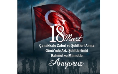 18 Mart Çanakkale Zaferi ve Şehitleri Anma Günü