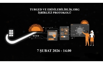 TURGED VE ERİSİLEBİLİRLİK.ORG İŞBİRLİĞİ PROTOKOLÜ