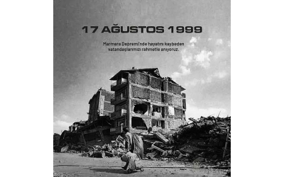 17 Ağustos Depremi’nde Hayatını Kaybedenleri Saygı ve Rahmetle Anıyoruz