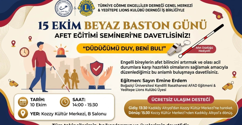 15 Ekim Beyaz Baston Günü Kapsamında "Afet Eğitimi Semineri"ne Davetlisiniz!