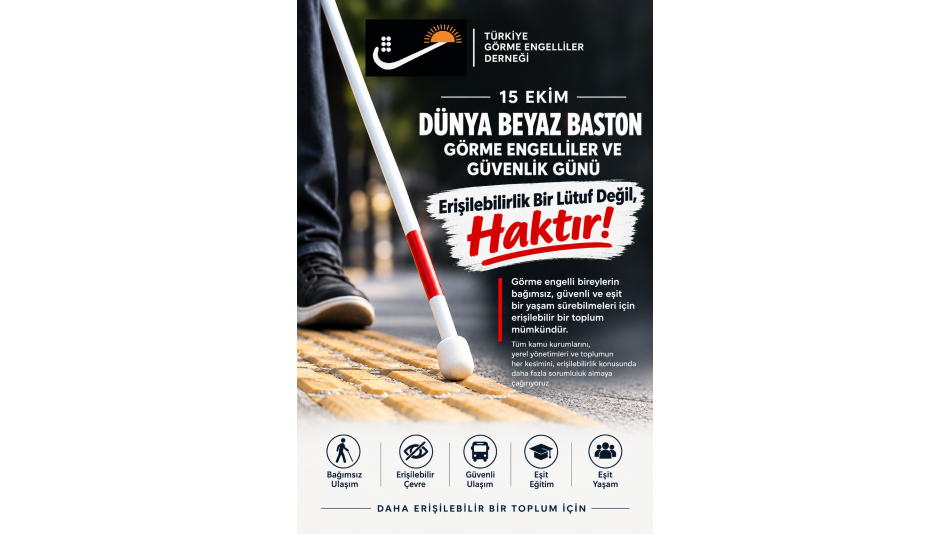 15 Ekim Dünya Beyaz Baston Görme Engelliler ve Güvenlik Günü