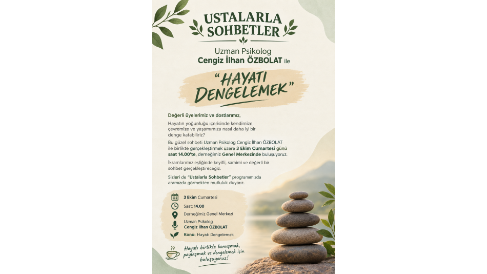 USTALARLA SOHBETLER: Uzman Psikolog Cengiz İlhan ÖZBOLAT ile “HAYATI DENGELEMEK”